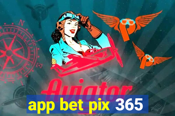 app bet pix 365